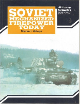 Soviet Mechanized Firepower Today (Military Vehicles Fotofax)
