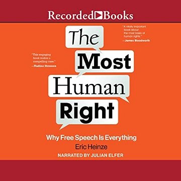 The Most Human Right Why Free Speech Is Everything [Audiobook]