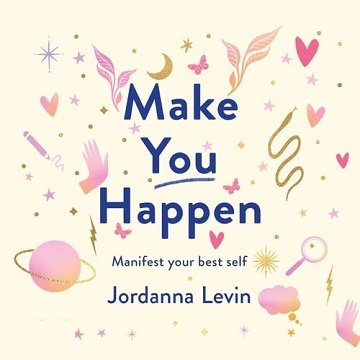 Make You Happen Manifest Your Best Self [Audiobook]