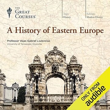 A History of Eastern Europe [Audiobook]