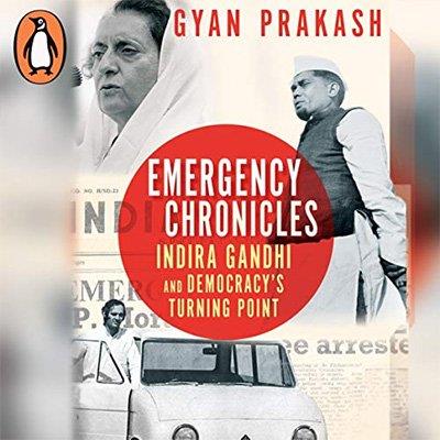 Emergency Chronicles Indira Gandhi and Democracy's Turning Point (Audiobook)