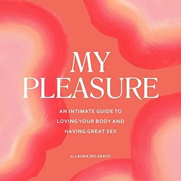 My Pleasure An Intimate Guide to Loving Your Body and Having Great Sex [Audiobook]