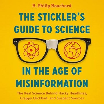 The Stickler's Guide to Science in the Age of Misinformation The Real Science Behind Hacky Headlines [Audiobook]