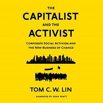 The Capitalist and the Activist Corporate Social Activism and the New Business of Change [Audiobook]