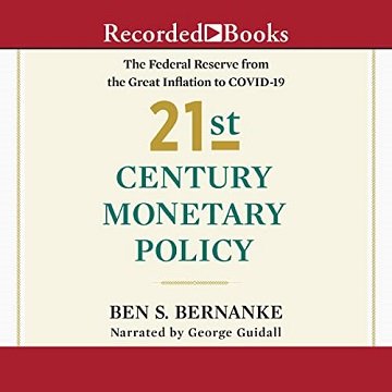 21st Century Monetary Policy The Federal Reserve from the Great Inflation to COVID-19 [Audiobook]