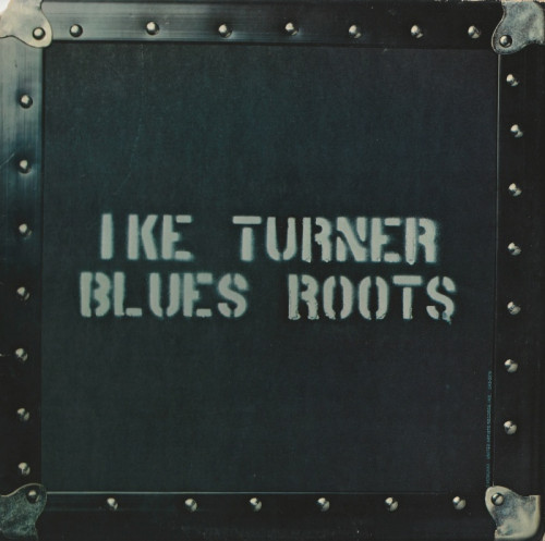 Ike Turner - 1972 - Blues Roots  (Vinyl-Rip) [lossless]