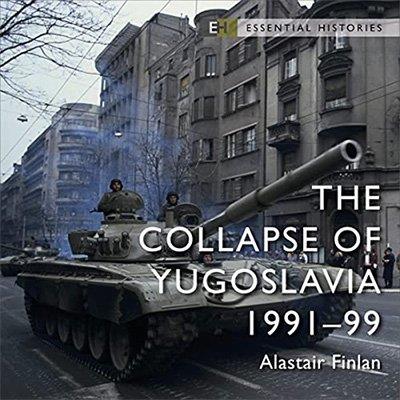 The Collapse of Yugoslavia, 1991-99 (Audiobook)