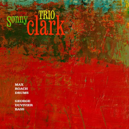 Sonny Clark Trio - Max Roach, Sonny Clark, George Duvivier (Sonny Clark Trio) - 2022