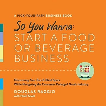 So You Wanna Start a Food or Beverage Business A Pick-Your-Path Business Book [Audiobook]