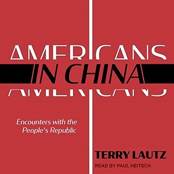 Americans in China Encounters with the People's Republic [Audiobook]