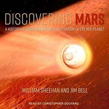 Discovering Mars A History of Observation and Exploration of the Red Planet [Audiobook]