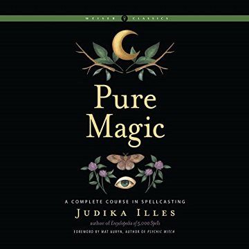 Pure Magic A Complete Course in Spellcasting [Audiobook]