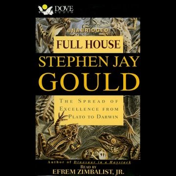 Full House The Spread of Excellence from Plato to Darwin [Audiobook]