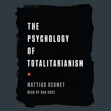 The Psychology of Totalitarianism [Audiobook]