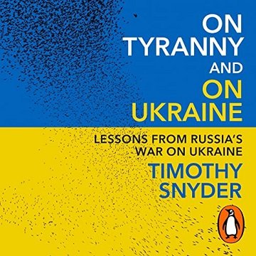 On Tyranny and On Ukraine Lessons from Russia's War on Ukraine [Audiobook]