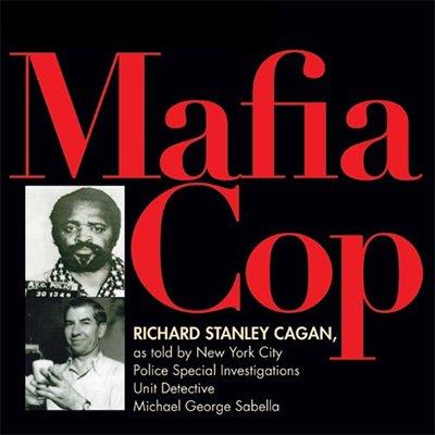 Mafia Cop The Two Families of Michael Palermo; Saints Only Live in Heaven (Audiobook)