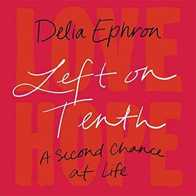 Left on Tenth A Second Chance at Life (Audiobook)