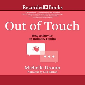 Out of Touch How to Survive an Intimacy Famine [Audiobook]