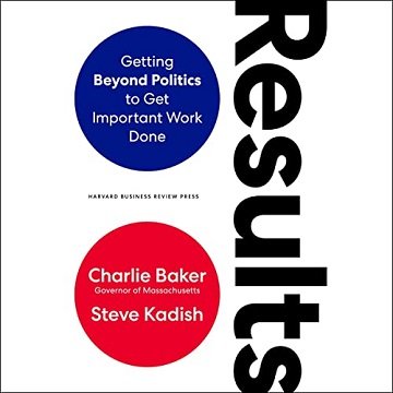 Results Getting Beyond Politics to Get Important Work Done [Audiobook]