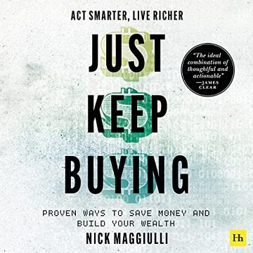 Just Keep Buying Proven Ways to Save Money and Build Your Wealth [Audiobook]