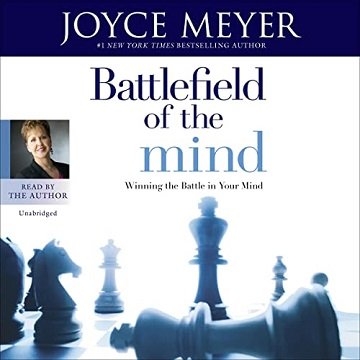 Battlefield of the Mind Winning the Battle in Your Mind, 2022 Edition [Audiobook]