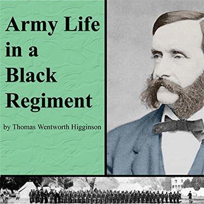 Army Life in a Black Regiment (Audiobook)