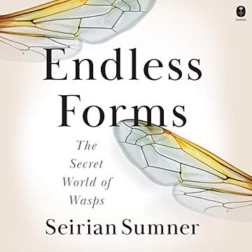 Endless Forms The Secret World of Wasps [Audiobook]