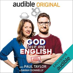 God Save my English Beginner avec Paul Taylor & Sarah Donnelly (AudioBook)