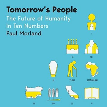 Tomorrow's People The Future of Humanity in Ten Numbers [Audiobook]