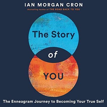 The Story of You An Enneagram Journey to Becoming Your True Self [Audiobook]