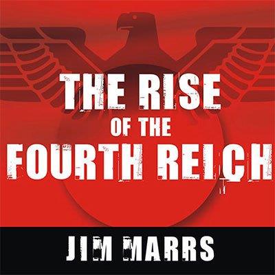 The Rise of the Fourth Reich The Secret Societies That Threaten to Take Over America (Audiobook)