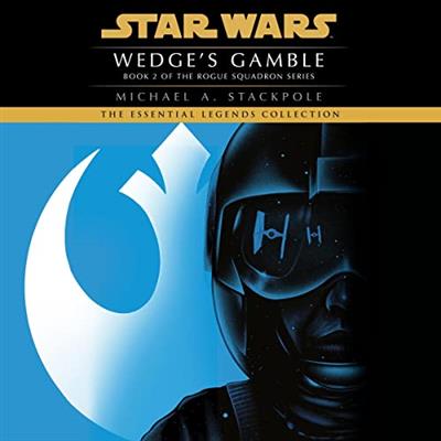 Wedge's Gamble Star Wars Legends Rogue Squadron, Book 2 (Audiobook)