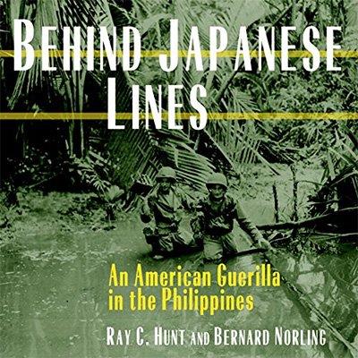 Behind Japanese Lines An American Guerrilla in the Philippines (Audiobook)