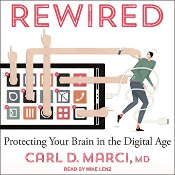 Rewired Protecting Your Brain in the Digital Age [Audiobook]