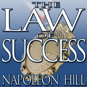 The Law of Success From the Master Mind to the Golden Rule (in Sixteen Lessons) [Audiobook]