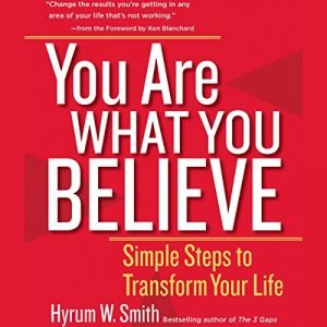 You Are What You Believe Simple Steps to Transform Your Life [Audiobook]