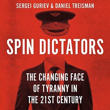 Spin Dictators The Changing Face of Tyranny in the 21st Century [Audiobook]