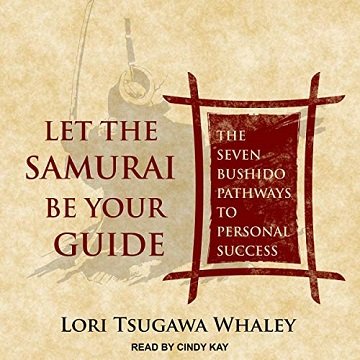 Let the Samurai Be Your Guide The Seven Bushido Pathways to Personal Success [Audiobook]