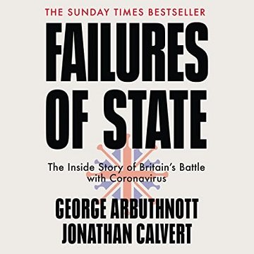 Failures of State The Inside Story of Britain's Battle with Coronavirus, 2022 Edition [Audiobook]