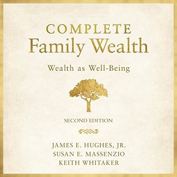 Complete Family Wealth (2nd Edition) Wealth as Well-Being [Audiobook]