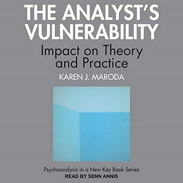 The Analyst's Vulnerability Impact on Theory and Practice [Audiobook]