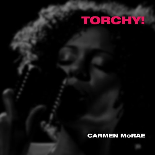 Carmen McRae - Torchy! - 2022
