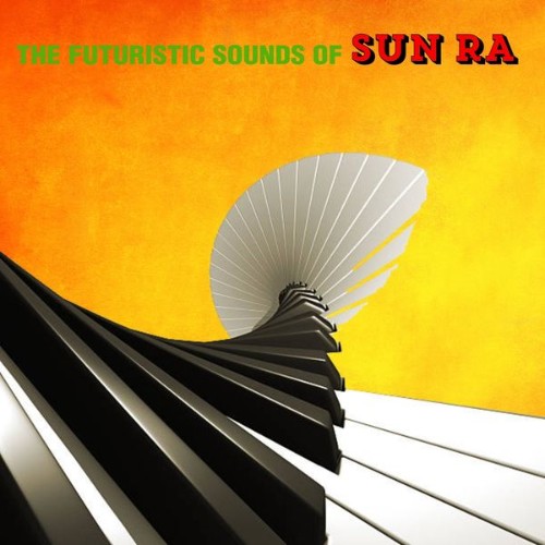 Sun Ra - The Futuristic Sounds of Sun Ra - 2022