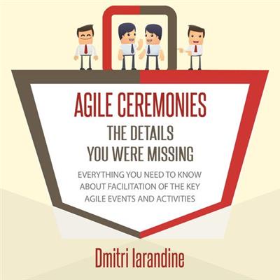 Agile Ceremonies The Details You Were Missing