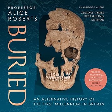 Buried An Alternative History of the First Millennium in Britain [Audiobook]