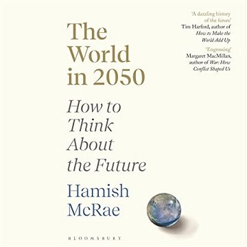 The World in 2050 How to Think About the Future [Audiobook]