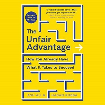The Unfair Advantage How You Already Have What It Takes to Succeed, 2022 Edition [Audiobook]