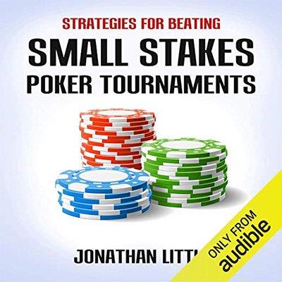 Strategies for Beating Small Stakes Poker Tournaments (Audiobook)