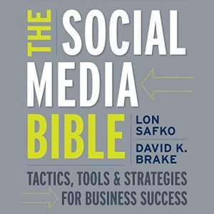 The Social Media Bible Tactics, Tools, and Strategies for Business Success [Audiobook]