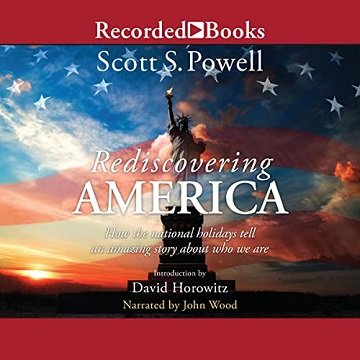 Rediscovering America How the National Holidays Tell an Amazing Story About Who We Are [Audiobook]